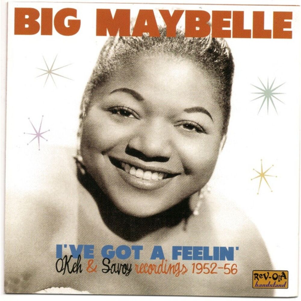 NEW! Big Maybelle – I've Got A Feelin' (Okeh And Savoy Recordings 1952-56) CD